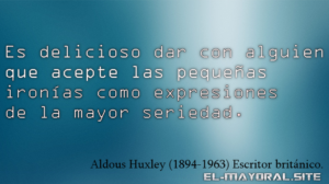 Frases de «ironia» – – Aldous Huxley